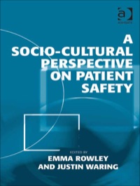 Cover image: A Socio-cultural Perspective on Patient Safety 9781409408628