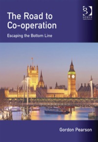 Cover image: The Road to Co-operation: Escaping the Bottom Line 9781409448303