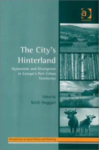 Cover image: The City's Hinterland: Dynamism and Divergence in Europe's Peri-Urban Territories 9780754643449