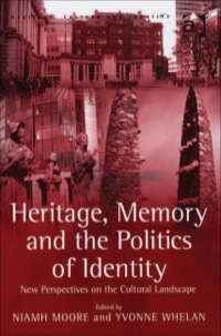 Cover image: Heritage, Memory and the Politics of Identity: New Perspectives on the Cultural Landscape 9780754640080
