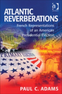 Imagen de portada: Atlantic Reverberations: French Representations of an American Presidential Election 9780754670230