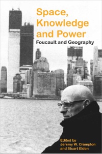 Cover image: Space, Knowledge and Power: Foucault and Geography 9780754646556