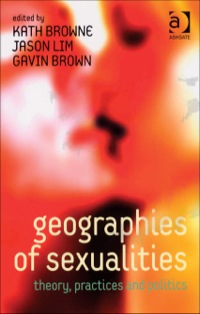 Imagen de portada: Geographies of Sexualities: Theory, Practices and Politics 9780754678526
