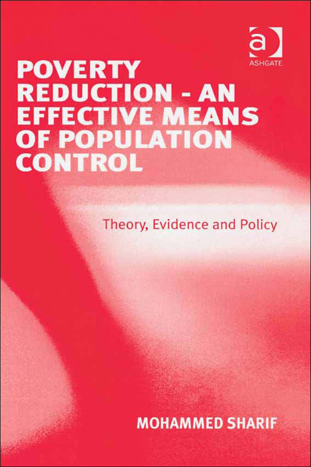 Poverty Reduction – An Effective Means of Population Control: Theory, Evidence and Policy