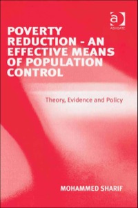 Cover image: Poverty Reduction - An Effective Means of Population Control: Theory, Evidence and Policy 9780754647287