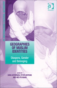 Cover image: Geographies of Muslim Identities: Diaspora, Gender and Belonging 9780754648888