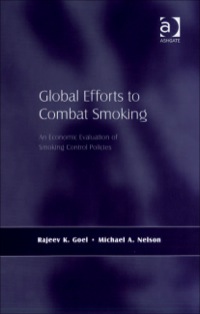 表紙画像: Global Efforts to Combat Smoking: An Economic Evaluation of Smoking Control Policies 9780754648659