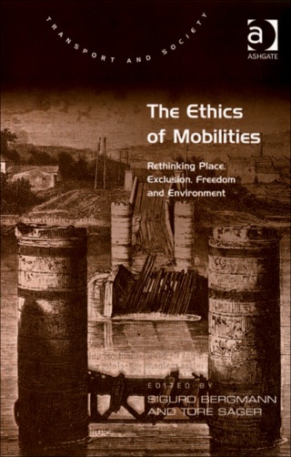 Titelbild: The Ethics of Mobilities: Rethinking Place, Exclusion, Freedom and Environment 9780754672838