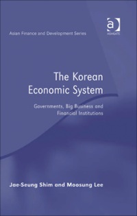 Cover image: The Korean Economic System: Governments, Big Business and Financial Institutions 9780754670780