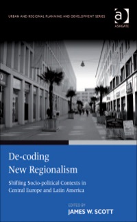 Titelbild: De-coding New Regionalism: Shifting Socio-political Contexts in Central Europe and Latin America 9780754670988