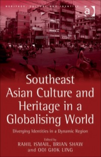 Cover image: Southeast Asian Culture and Heritage in a Globalising World: Diverging Identities in a Dynamic Region 9780754672616