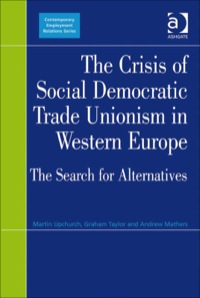 Cover image: The Crisis of Social Democratic Trade Unionism in Western Europe: The Search for Alternatives 9780754670537
