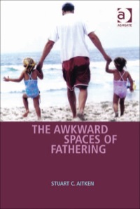 Cover image: The Awkward Spaces of Fathering 9780754670056