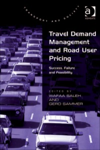 Cover image: Travel Demand Management and Road User Pricing: Success, Failure and Feasibility 9780754673033