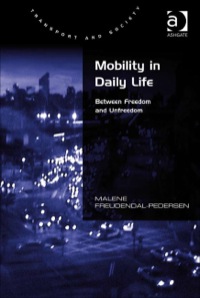 Cover image: Mobility in Daily Life: Between Freedom and Unfreedom 9780754674900