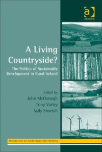 Cover image: A Living Countryside?: The Politics of Sustainable Development in Rural Ireland 9780754646693