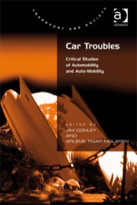 Cover image: Car Troubles: Critical Studies of Automobility and Auto-Mobility 9780754677727