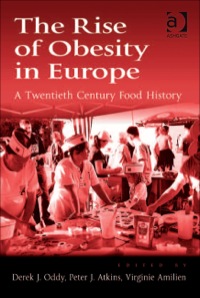 Cover image: The Rise of Obesity in Europe: A Twentieth Century Food History 9780754676966