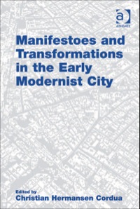 Cover image: Manifestoes and Transformations in the Early Modernist City 9780754679486