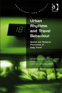 Cover image: Urban Rhythms and Travel Behaviour: Spatial and Temporal Phenomena of Daily Travel 9780754675150