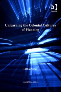 Cover image: Unlearning the Colonial Cultures of Planning 9780754649885
