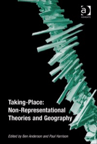 Cover image: Taking-Place: Non-Representational Theories and Geography 9780754672791
