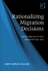 Cover image: Rationalizing Migration Decisions: Labour Migrants in East and South-East Asia 9781409405139