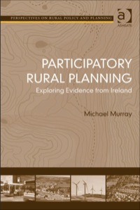 صورة الغلاف: Participatory Rural Planning: Exploring Evidence from Ireland 9780754677376