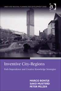 Cover image: Inventive City-Regions: Path Dependence and Creative Knowledge Strategies 9781409417729