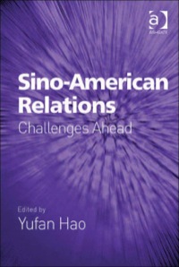 Cover image: Sino-American Relations: Challenges Ahead 9781409407973