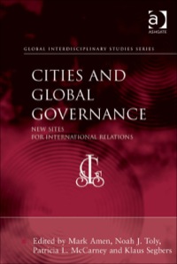 Cover image: Cities and Global Governance: New Sites for International Relations 9781409408932