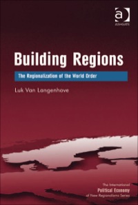 Cover image: Building Regions: The Regionalization of the World Order 9781409419525