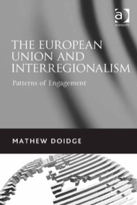 Cover image: The European Union and Interregionalism: Patterns of Engagement 9780754679271