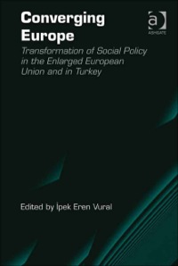 Titelbild: Converging Europe: Transformation of Social Policy in the Enlarged European Union and in Turkey 9781409407096