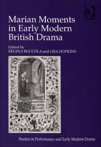 Cover image: Marian Moments in Early Modern British Drama 9780754656371