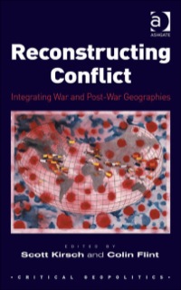 Cover image: Reconstructing Conflict: Integrating War and Post-War Geographies 9781409404705