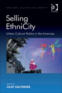 Cover image: Selling EthniCity: Urban Cultural Politics in the Americas 9781409410379