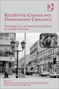 Cover image: Residential Change and Demographic Challenge: The Inner City of East Central Europe in the 21st Century 9780754679349