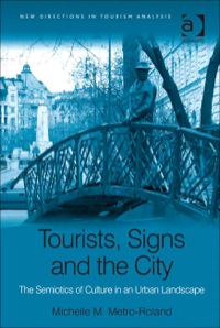 Cover image: Tourists, Signs and the City: The Semiotics of Culture in an Urban Landscape 9780754678090