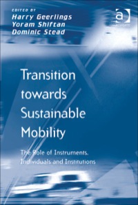 Cover image: Transition towards Sustainable Mobility: The Role of Instruments, Individuals and Institutions 9781409424697