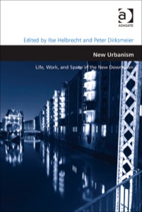 Imagen de portada: New Urbanism: Life, Work, and Space in the New Downtown 9781409431350