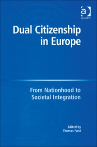 Omslagafbeelding: Dual Citizenship in Europe: From Nationhood to Societal Integration 9780754649144