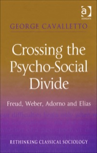 Imagen de portada: Crossing the Psycho-Social Divide: Freud, Weber, Adorno and Elias 9780754647720