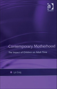 Omslagafbeelding: Contemporary Motherhood: The Impact of Children on Adult Time 9780754649984