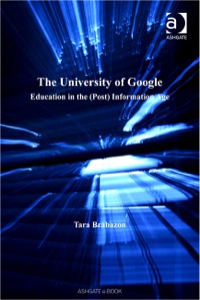 Cover image: The University of Google: Education in the (Post) Information Age 9780754670971