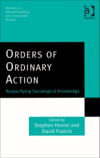 Titelbild: Orders of Ordinary Action: Respecifying Sociological Knowledge 9780754633112