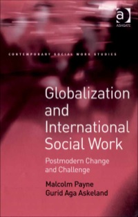 Cover image: Globalization and International Social Work: Postmodern Change and Challenge 9780754649465