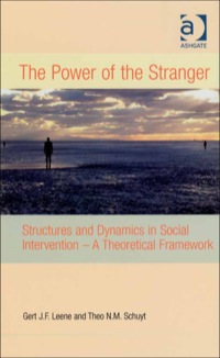 Cover image: The Power of the Stranger: Structures and Dynamics in Social Intervention - A Theoretical Framework 9780754670629