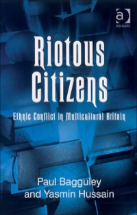 Cover image: Riotous Citizens: Ethnic Conflict in Multicultural Britain 9780754646273