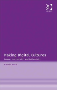Omslagafbeelding: Making Digital Cultures: Access, Interactivity, and Authenticity 9780754648406